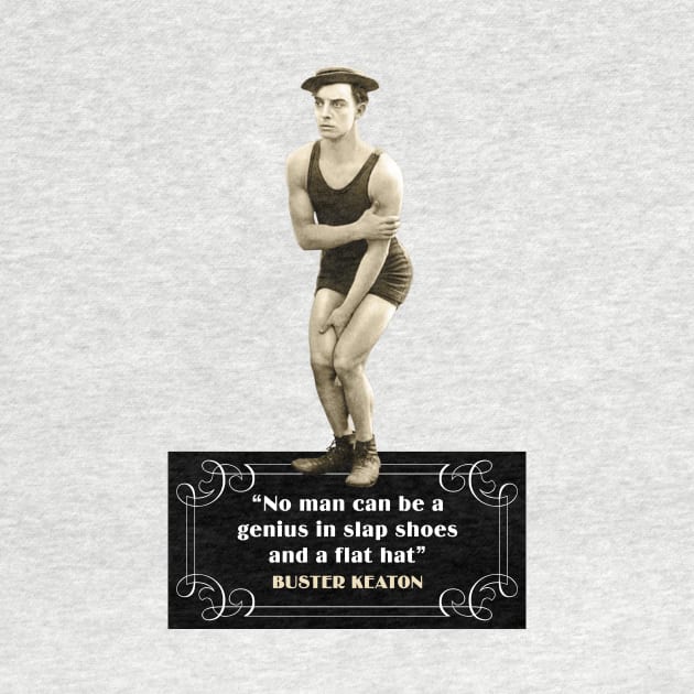 Buster Keaton Quotes: “No Man Can Be A Genius In Slap Shoes And A Flat Hat” by PLAYDIGITAL2020